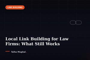 Local Link Building for Law Firms: What Still Works